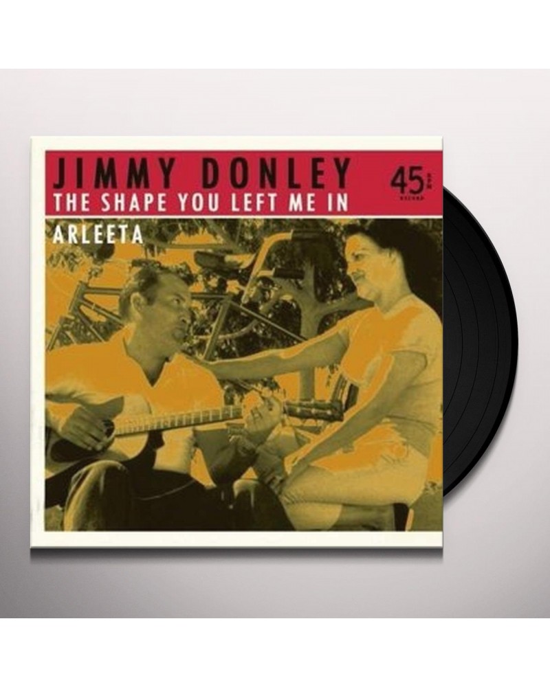 Jimmy Donley SHAPE YOU LEFT ME IN / ARLEETA Vinyl Record $10.99 Vinyl