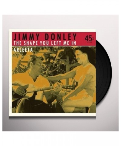 Jimmy Donley SHAPE YOU LEFT ME IN / ARLEETA Vinyl Record $10.99 Vinyl