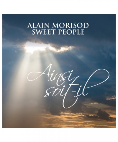 Alain Morisod & Sweet People Ainsi soit-il - CD $3.10 CD