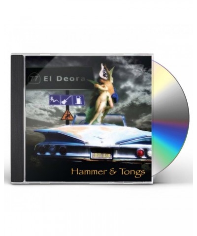 77 El Deora HAMMER & TONGS CD $8.00 CD