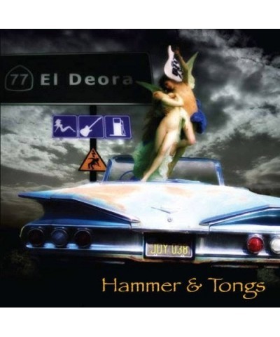 77 El Deora HAMMER & TONGS CD $8.00 CD