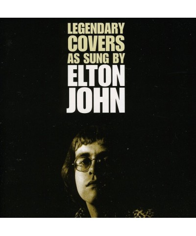 Elton John LEGENDARY COVERS AS SUNG BY ELTON JOHN CD $20.51 CD