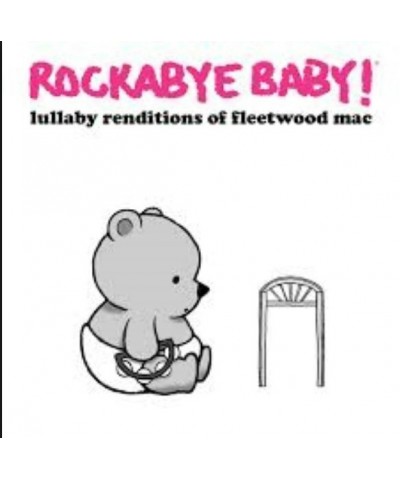 Rockabye Baby! LULLABY RENDITIONS OF FLEETWOOD MAC CD $11.25 CD