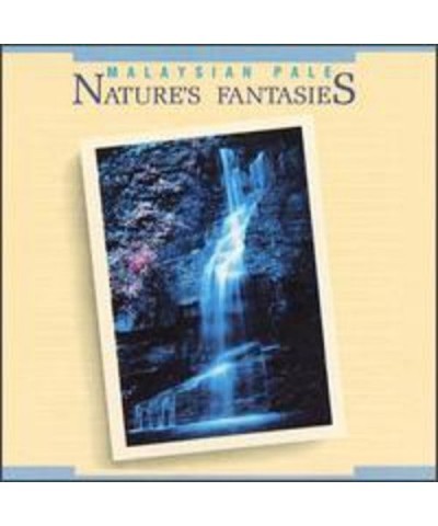 Malaysian Pale NATURE'S FANTASIES CD $9.25 CD