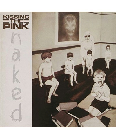 Kissing The Pink NAKED: EXPANDED EDITION CD $30.81 CD