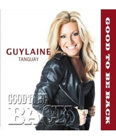 Guylaine Tanguay GOOD TO BE BACK CD $16.08 CD