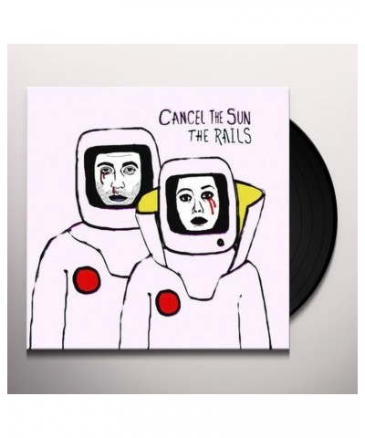 Rails Cancel the Sun Vinyl Record $7.91 Vinyl